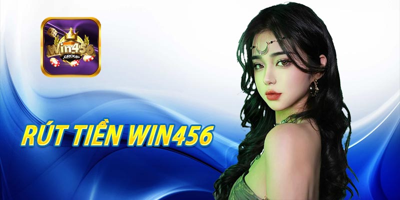 rút tiền win456